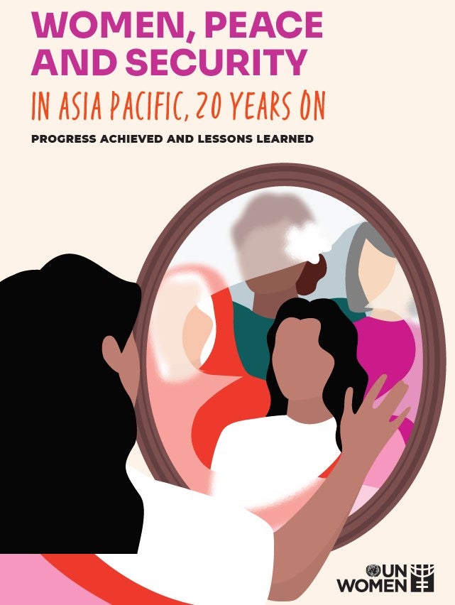 Women, Peace And Security In Asia Pacific, 20 Years On: Progress ...